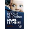Raffaello Cortina Editore Perché si devono amare i bambini. Nuova ediz.