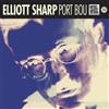 Elliott Sharp Port Bou (CD) Album