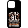 Built 61th Birthday Gifts for Men Women Custodia per iPhone 15 Pro Max Divertente regalo per il 61° compleanno per uomini e donne costruito 61 anni fa