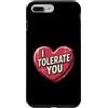 Sarcastic Humor Lover Heart Custodia per iPhone 7 Plus/8 Plus Ti tollero Divertente Sarcastico