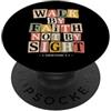 Bible Verse Christian Faith Tee Camminare per fede non per vista 2 Corinzi 5:7 cristiano PopSockets PopGrip Adesivo