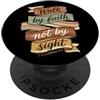 Bible Verse Christian Faith Tees Camminare per fede non per vista 2 Corinzi 5:7 cristiano PopSockets PopGrip Adesivo