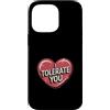 Sarcastic Humor Lover Heart Custodia per iPhone 14 Pro Max Ti tollero Divertente Sarcastico