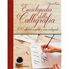 Il Castello Enciclopedia della calligrafia. 100 alfabeti completi e come realizzarli. Ediz. a spirale