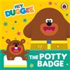 Hey Duggee: The Potty Badge (Libro di cartone) Hey Duggee