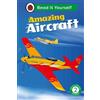 Amazing Aircraft: Read It Yourself - Level 2 Developing Reade (Copertina rigida)
