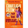 Priscilla Mante The Dream Team: Charligh Green vs. The Spotlight (Tascabile)