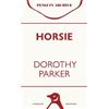 Dorothy Parker Horsie (Tascabile) Penguin Archive