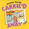 Michael Garms Carrie'd Away (Tascabile)