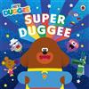 Hey Duggee: Super Duggee (Tascabile) Hey Duggee