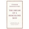 Fyodor Dostoyevsky The Dream of a Ridiculous Man (Tascabile) Penguin Archive