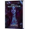 Renegade Vampire: The Masquerade - Gioco di ruolo, 5ª edizione - Libro "Live from the Succubus Club" *Versione inglese*