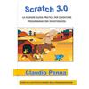 YOUCANPRINT Scratch 3.0. La grande guida pratica per diventare programmatori divertendosi