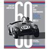 Motorbooks Shelby American 60 Years of High Performance: The Stories Behind the Cobra, Daytona, Mustang GT350 and GT500, Ford GT40 and More