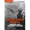 IMMAGINI DELLA STORIA Seconda guerra mondiale. Immagini dal fronte, dalla Maginot a Hiroshima. Ediz. illustrata