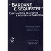 UNIVERSITY PRESS-RICERCHE SOCIALI Bardane e sequestri. Eventi-notizia tra centro e periferia in Sardegna