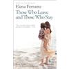 Europa Editions Those who leave and those who stay: Elena Ferrante