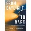 Valerie D Maidment From Daylight to Dark (Copertina rigida)