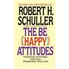 Robert Schuller The Be (Happy) Attitudes (Tascabile)