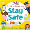 This Is How We Stay Safe (Libro di cartone) First Skills for Preschool