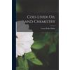 Frantz Peckel Møller Cod-Liver Oil and Chemistry (Tascabile)