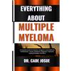 Cade Josue Everything about Multiple Myeloma (Tascabile)