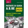 Manuale Scuola Guida 2026. Patente Di Guida A, B, BE. Manuale Teorico E Quiz per
