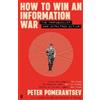 Peter Pomerantsev How to Win an Information War (Tascabile)