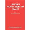 Miles Tredinnick Laugh? I Nearly Went to Miami! (Tascabile) Acting Edition S.