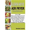Karissa Louret Clean Keto Air Fryer Cookbook (Tascabile)