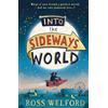 Ross Welford Into the Sideways World (Tascabile)
