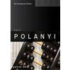 Gareth Dale Karl Polanyi (Copertina rigida) Key Contemporary Thinkers