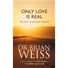 Brian Weiss Only Love Is Real (Tascabile)