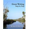 Anne Haw Holt Ph D Grant Writing Step By Step (Tascabile)
