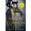 Tasha Kavanagh Things We Have in Common (Tascabile)