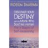 Robin Sharma Discover Your Destiny with The Monk Who Sold His Ferrar (Tascabile)