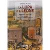 Le Lettere La lupa e il leone. Romanzo toscano al tempo della guerra di Siena
