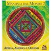 Macro Edizioni Mandala dal mondo. Africa, America e Oceania (Vol. 2)