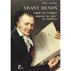 Actes Sud Vivant Denon: Homme des Lumières ministre des arts de Napoléon