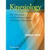 Lippincott Williams & Wilkins Kinesiology: The Mechanics and Pathomechanics of Human Movement