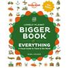 Lonely Planet The Bigger Book of Everything: a visual guide to travel & the world