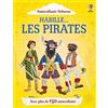 Usborne Habille... les pirates: Avec plus de 150 autocollants