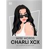 DK Wise Words Charli XCX