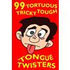 CREATESPACE 99 Tortuous, Tricky, Tough Tongue Twisters