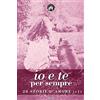 CREATESPACE Io e te per sempre: 28 storie d'amore (+1)