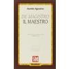 Mursia De Magistro Il Maestro: Introduzione, traduzione e note di Adele Canilli
