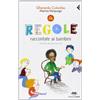 Feltrinelli Le regole raccontate ai bambini. Ediz. illustrata