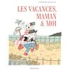 Seuil jeunesse Les vacances, maman & moi