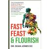 Jones Medical Management Fast, Feast & Flourish: The Comprehensive Guide to Using GLP-1 Medications and Peptides in a Strategic Format that Allows You to Wean Off the Meds and Successfully Maintain Your Weight Loss