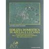 DIP. ST. PATRIA LUCANIA. QUAD. ARCHEOL. Edilizia domestica in Apulia e Lucania. Ellenizzazione e società nella tipologia abitativa indigena tra VIII e III secolo a. C.